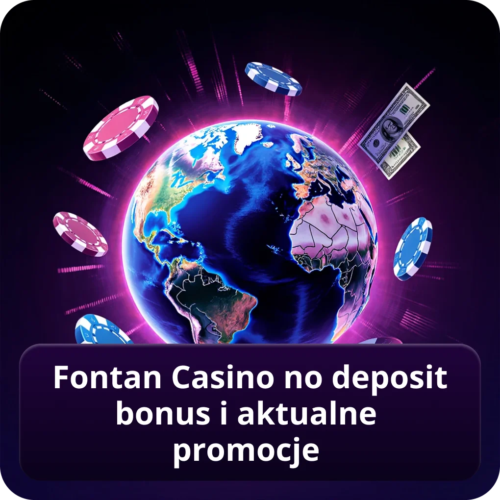 Fontan Casino no deposit bonus i aktualne promocje z ofertą bonusową Fontan Casino no deposit bonus i aktualne promocje